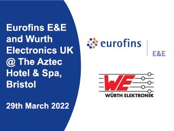 Join Eurofins E&E and Wurth Electronics for a FREE Technical Seminar